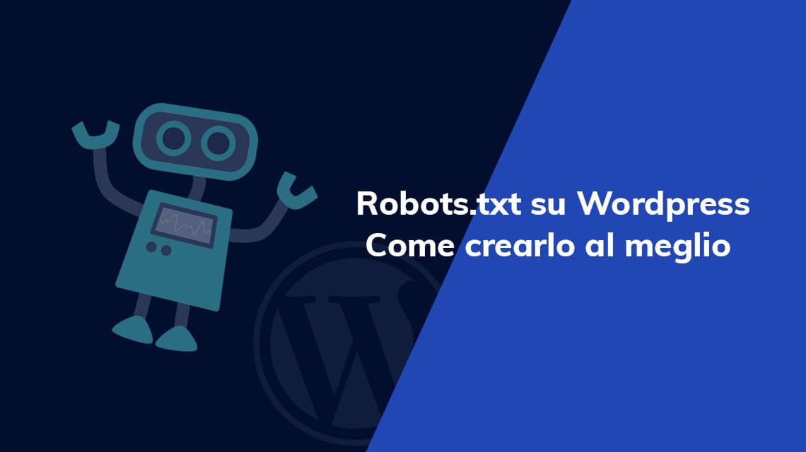 Robots.txt su WordPress: Come crearlo al meglio