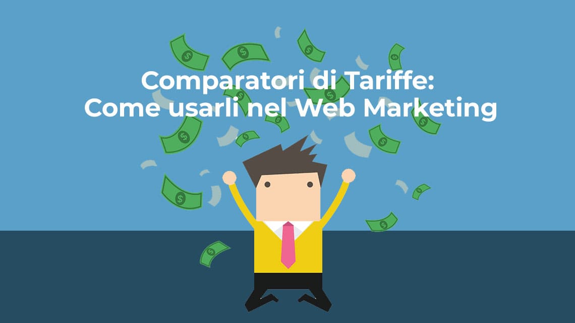 Comparatori di Tariffe: Come usarli nel Web Marketing